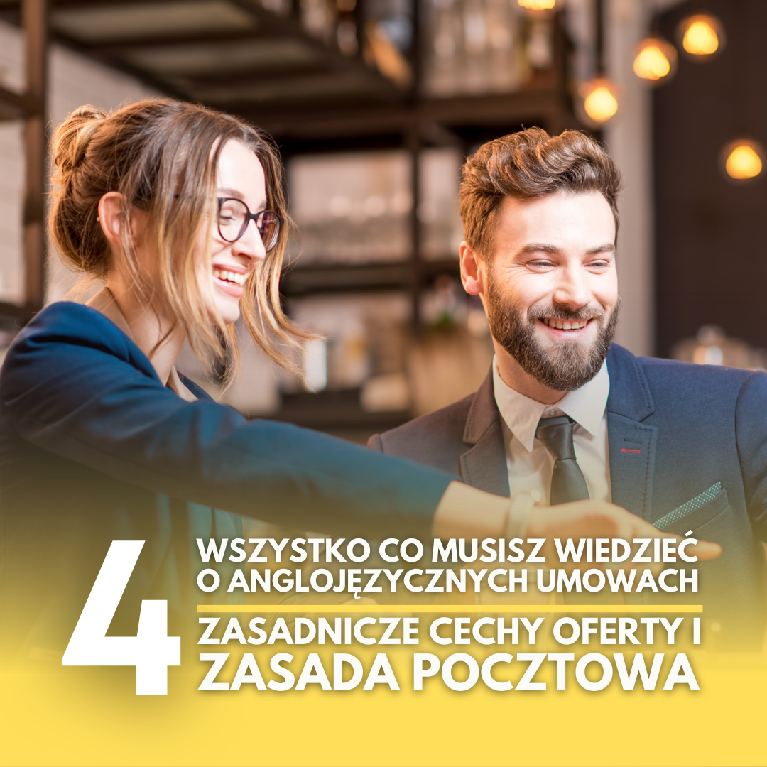 Wszystko co musisz wiedzieć o anglojęzycznych umowach (część IV): Zasadnicze cechy oferty i zasada pocztowa