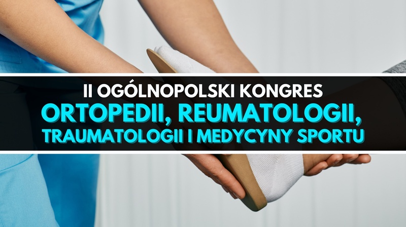 ll Ogólnopolski Kongres Ortopedii, Reumatologii, Traumatologii i Medycyny Sportu