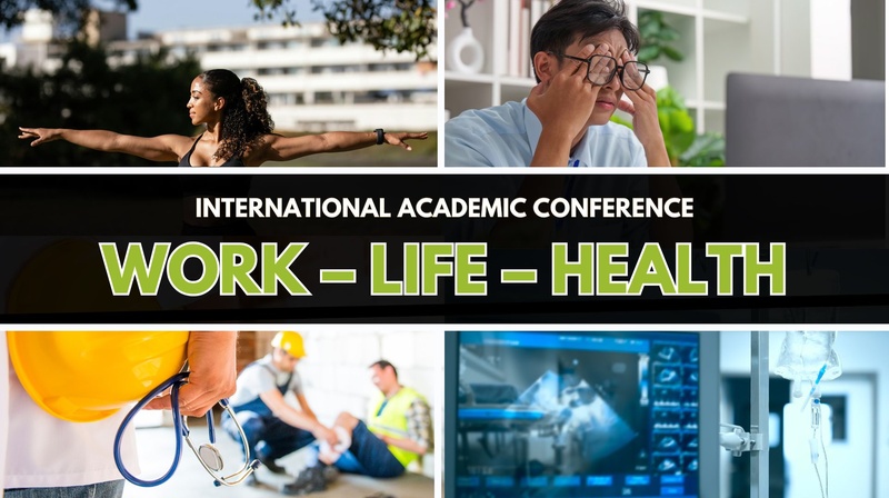 International Academic Conference "Work – Life – Health"