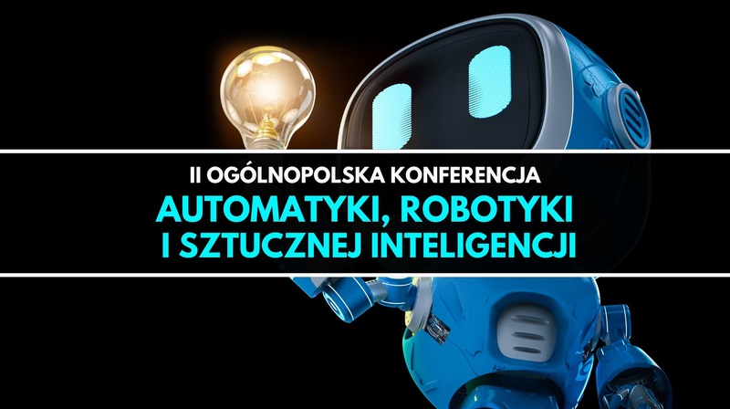 ll Ogólnopolska Konferencja Automatyki, Robotyki i Sztucznej Inteligencji