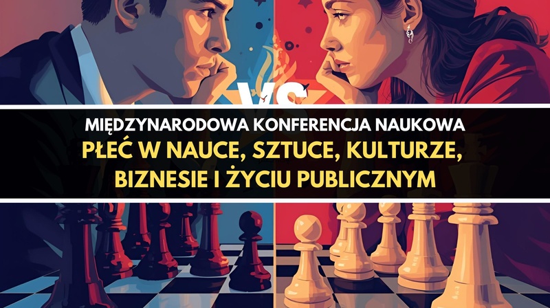 Międzynarodowa Konferencja Naukowa „Płeć w nauce, sztuce, kulturze, biznesie i życiu publicznym”