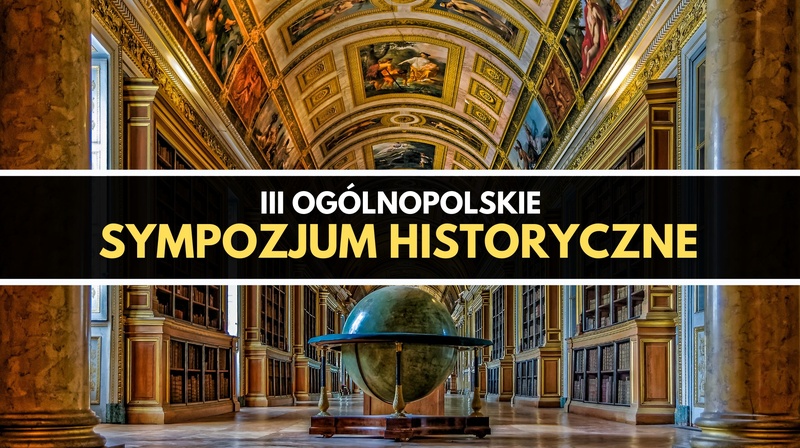III Ogólnopolskie Sympozjum Historyczne 