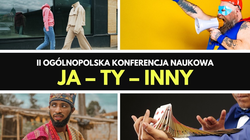 II Ogólnopolska Konferencja Naukowa "Ja – Ty – Inny"