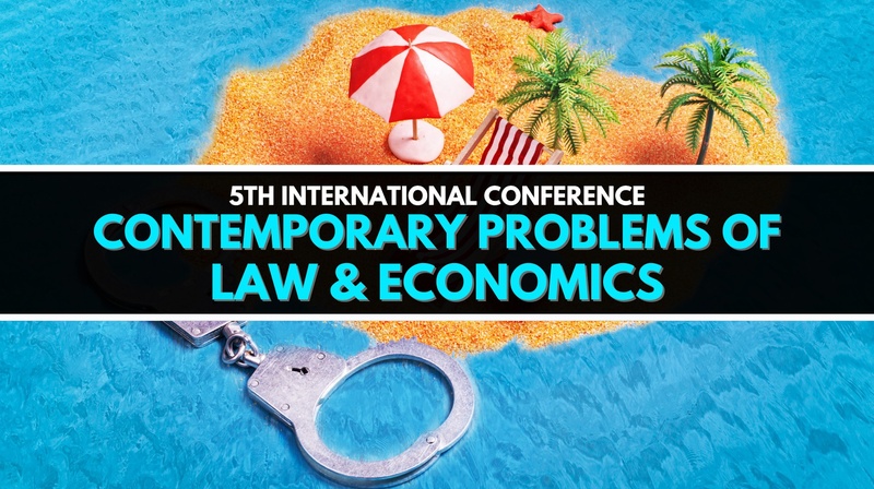 5th International Conference "Contemporary Problems of Law & Economics"