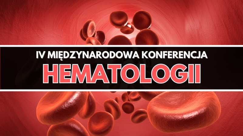 IV Międzynarodowa Konferencja Hematologii