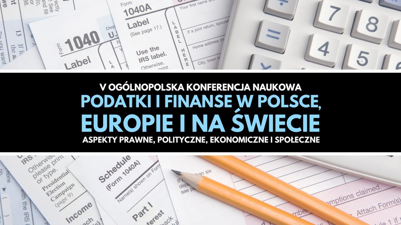 V Ogólnopolska Konferencja "Podatki i finanse w Polsce, Europie i na świecie"