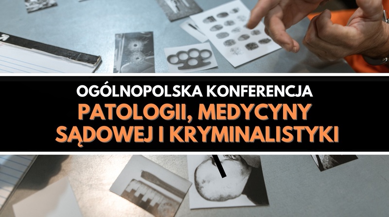 Ogólnopolska Konferencja Medycyny Sądowej, Patologii i Kryminalistyki