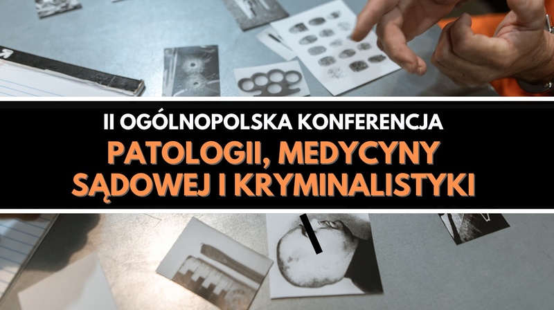 II Ogólnopolska Konferencja Medycyny Sądowej, Patologii i Kryminalistyki