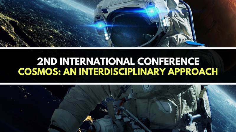 2nd International Conference “Cosmos: An Interdisciplinary Approach”
