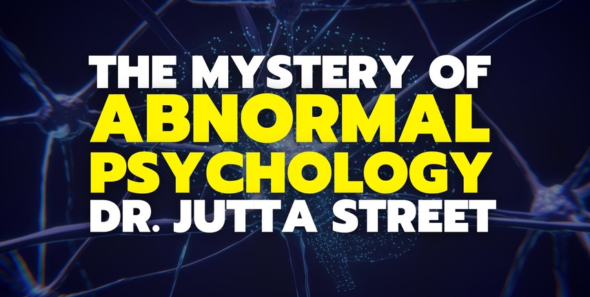 The Mystery of  Abnormal Psychology