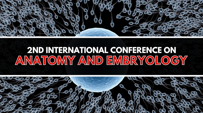 2nd International Conference of Anatomy and Embryology