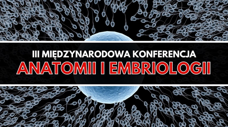 lll Międzynarodowa Konferencja Anatomii i Embriologii