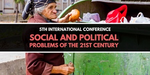 5th International Conference on “Social and Political Problems of the 21st Century”