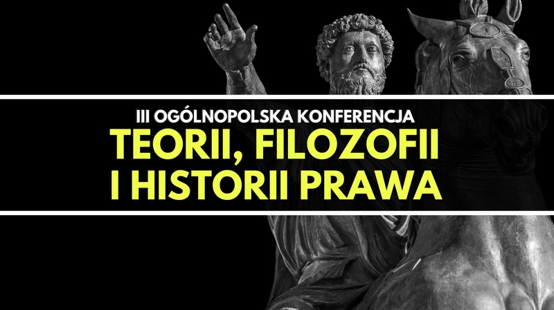 III Ogólnopolska Konferencja Teorii, Filozofii i Historii Prawa