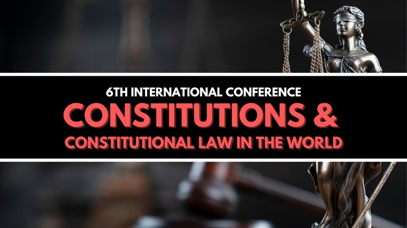6th International Conference „Constitutions and Constitutional Law in the World”