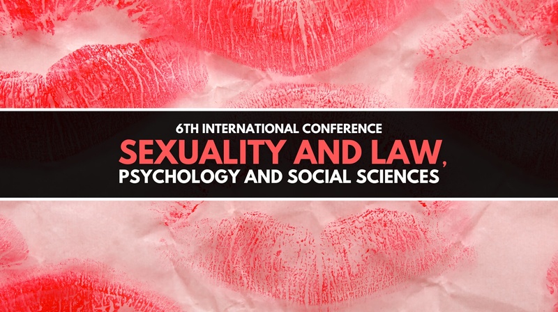 6th International Conference "Sexuality and Law, Psychology & Social Sciences"