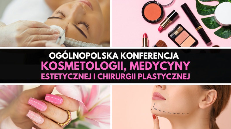 Ogólnopolska Konferencja Kosmetologii, Medycyny Estetycznej i Chirurgii Plastycznej