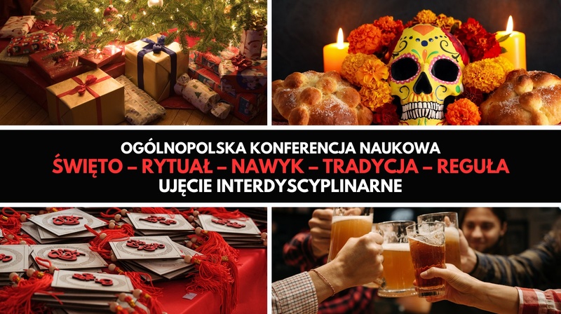 Ogólnopolska Konferencja "Święto – rytuał – nawyk – tradycja – reguła. Ujęcie interdyscyplinarne"