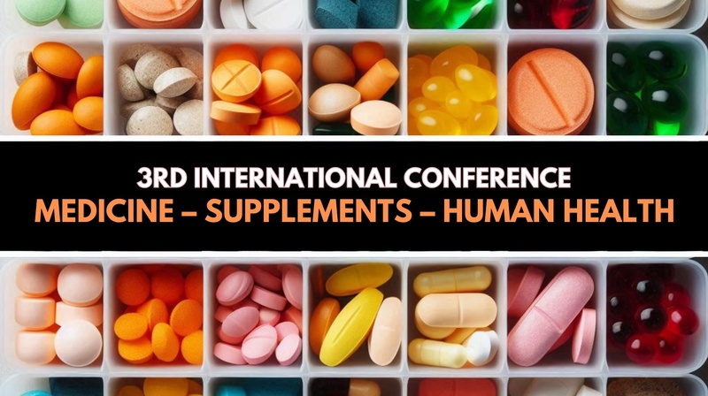 3rd International Conference “Medicine - Supplements - Human Health”