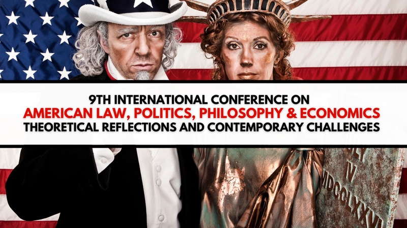 9th International Conference on "American Law, Politics, Philosophy & Economics: Theoretical Reflections and Contemporary Challenges"