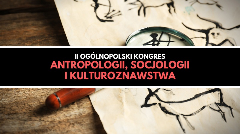 II Ogólnopolski Kongres Antropologii, Socjologii i Kulturoznawstwa