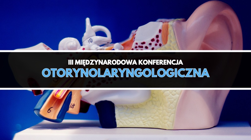 III Międzynarodowa Konferencja Otorynolaryngologiczna