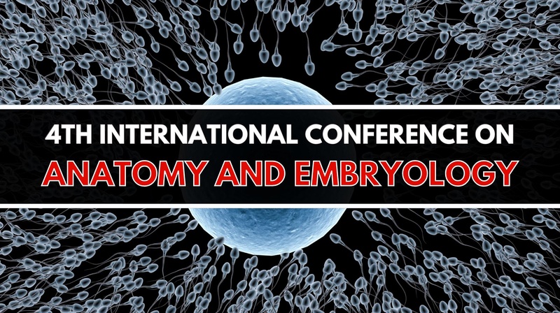 4th International Conference of Anatomy and Embryology  