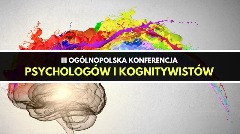 III Ogólnopolska Konferencja Psychologów i Kognitywistów