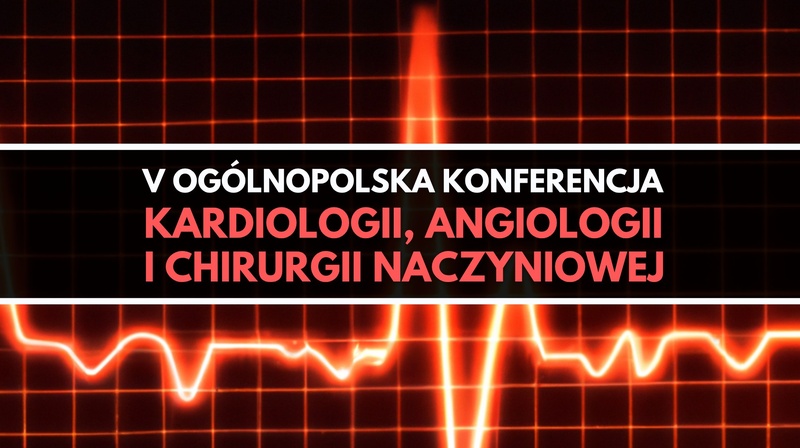 V Ogólnopolska Konferencja Kardiologii, Angiologii i Chirurgii Naczyniowej (2027)