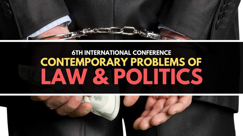 6th International Conference  "Contemporary Problems of Law & Politics"
