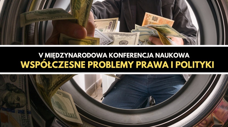 V Międzynarodowa Konferencja Naukowa "Współczesne problemy prawa i polityki" 