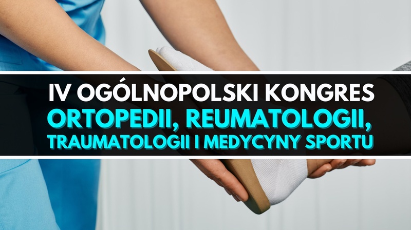 IV Ogólnopolski Kongres Ortopedii, Reumatologii, Traumatologii i Medycyny Sportu