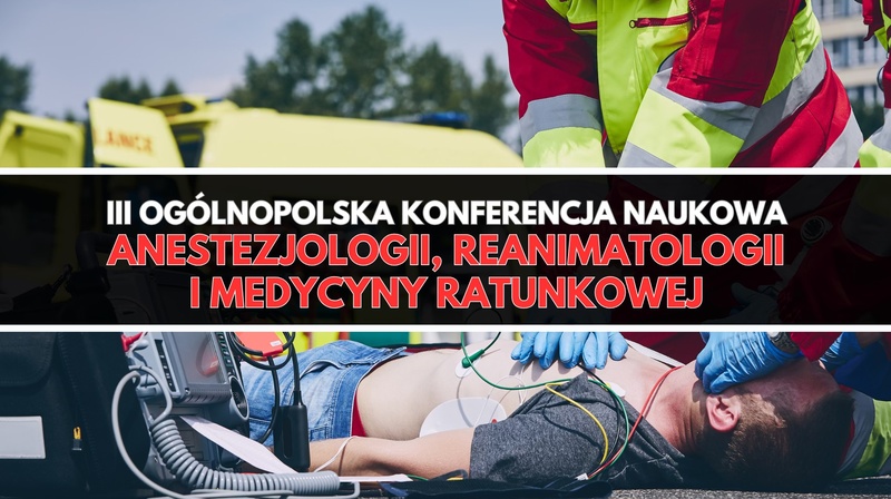 III Ogólnopolska Konferencja Anestezjologii, Reanimatologii i Medycyny Ratunkowej