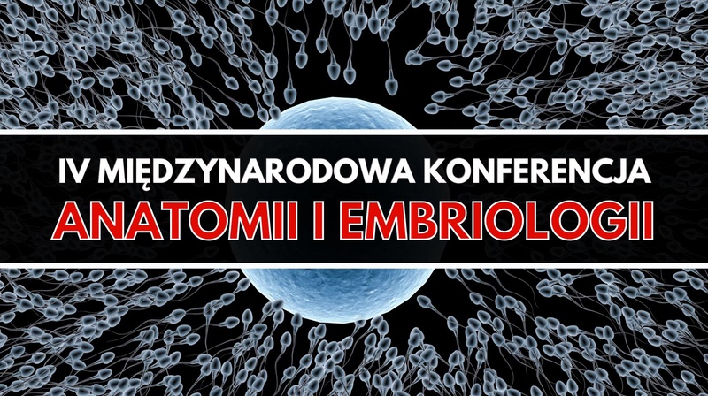 IV Międzynarodowa Konferencja Anatomii i Embriologii
