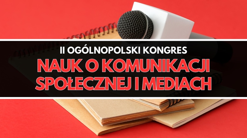 II Ogólnopolski Kongres Nauk o Komunikacji Społecznej i Mediach