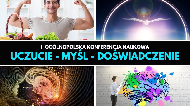 II Ogólnopolska Konferencja Naukowa “Uczucie – Myśl – Doświadczenie”