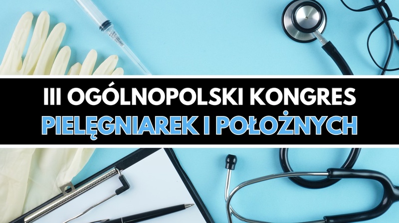 III Ogólnopolski Kongres Pielęgniarek i Położnych