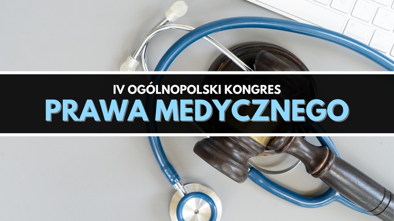  IV Ogólnopolski Kongres Prawa Medycznego  