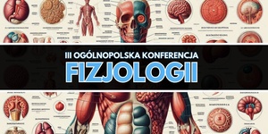 III Ogólnopolska Konferencja Fizjologii