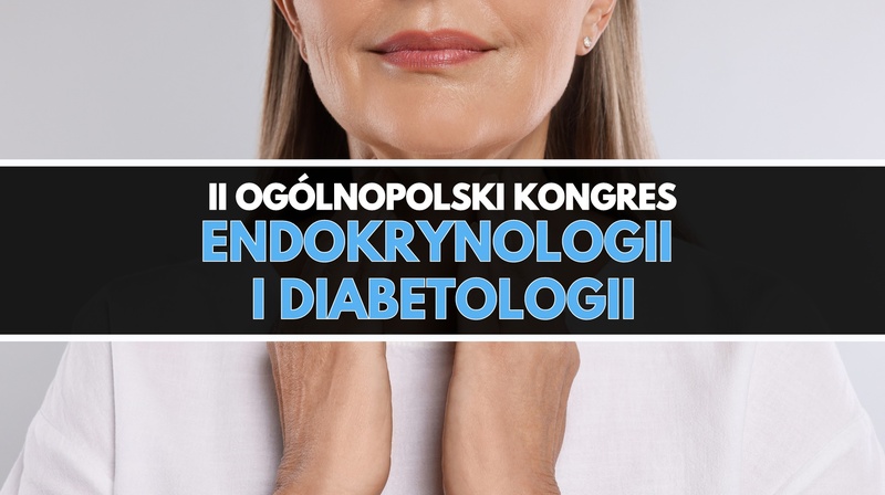 II Ogólnopolski Kongres Endokrynologii i Diabetologii