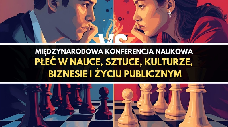 Międzynarodowa Konferencja Naukowa „Płeć w nauce, sztuce, kulturze, biznesie i życiu publicznym”