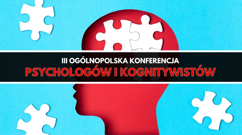 III Ogólnopolska Konferencja Psychologów i Kognitywistów