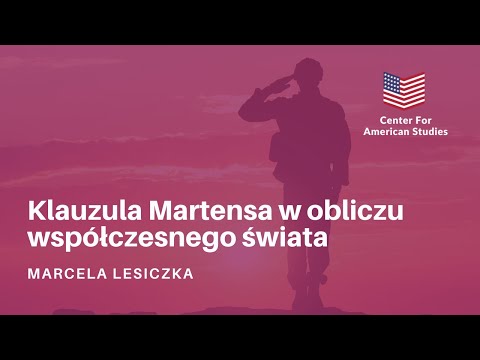 "Klauzula Martensa w obliczu współczesnego świata" -  Ms. Marcela Lisińska