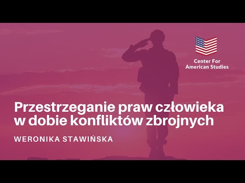 "Przestrzeganie praw człowieka w dobie konfliktów zbrojnych" - Ms. Weronika Stawińska