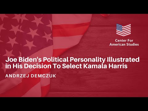 "Joe Biden's Political Personality Illustrated in His Decision To Select Kamala Harris"