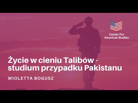 "Życie w cieniu Talibów - studium przypadku Pakistanu" - Ms. Wioletta Bogusz