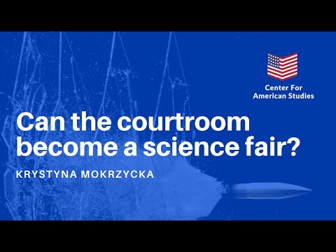 "Can the courtroom become a science fair?" - Krystyna Mokrzycka