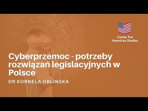 "Cyberprzemoc - potrzeby rozwiązań legislacyjnych w Polsce" - Dr. Kornela Oblińska