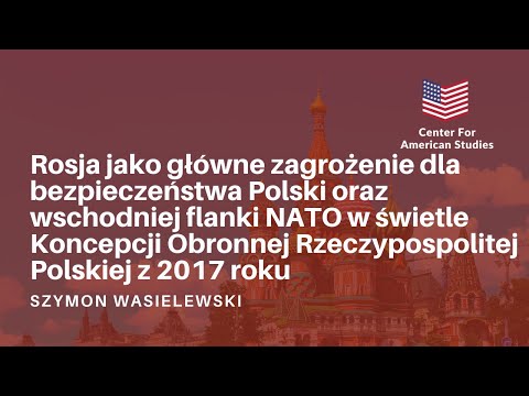 "Rosja jako główne zagrożenie dla bezpieczeństwa Polski". - Szymon Wasielewski