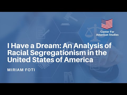 "I Have a Dream: An Analysis of Racial Segregationism in the United States of America" - Miriam Foti